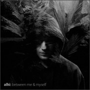 BETWEEN ME & MYSELF (SINGLAS)