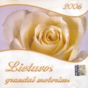 LIETUVOS GRANDAI MOTERIMS 2006