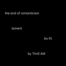 the end of romanticism lament (lo-fi) (Singlas)
