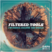 Filtered Tools - I'm Gonna Change The World