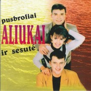 PUSBROLIAI ALIUKAI IR SESUTĖ