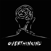 OVERTHINKINU (Singlas)