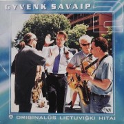 GYVENK SAVAIP 2. 9 ORIGINALŪS LIETUVIŠKI HITAI