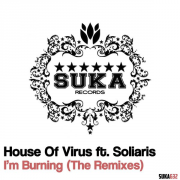 I'M BURNING (HOUSE OF VIRUS FEAT. SOLIARIS) (MATTO REMIX)