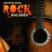 GRAŽIAUSIOS ROCK BALADĖS