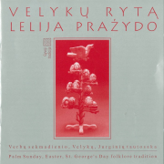 Velykų Rytą Lelija Pražydo (Verbų Sekmadienio, Velykų, Jurginių Tautosaka) (2 CD)