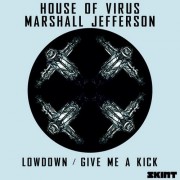 GIVE ME A KICK (FEAT. MARSHALL JEFFERSON-LOWDOWN)