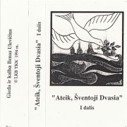 ATEIK, ŠVENTOJI DVASIA (I DALIS)