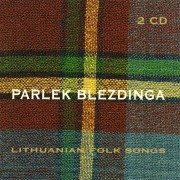 Parlek Blezdinga (Lithuanian Folk Songs)