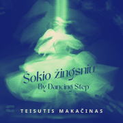 TEISUTIS MAKAČINAS. ŠOKIO ŽINGSNIU