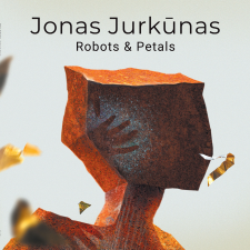 JONAS JURKŪNAS. ROBOTS & PETALS