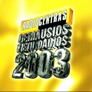 RADIOCENTRAS. GERIAUSIOS METŲ DAINOS 2003