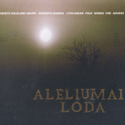 Aleliumai Loda (Advento Dainos) (Lithuanian Folk Songs For Advent)