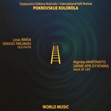 Algirdas Martinaitis „Sakmė apie gyvenimą“/ Linas Rimša „Senasis tikėjimas“/ world music projektas
