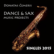 Dance & Sax Music Projects (Singles 2015)