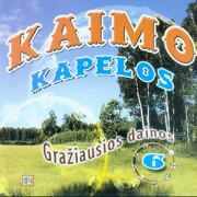 KAIMO KAPELOS. GRAŽIAUSIOS DAINOS 6