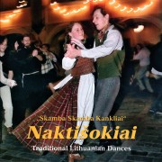 ''SKAMBA SKAMBA KANKLIAI''. NAKTIŠOKIAI. TRADITIONAL LITHUANIAN DANCES