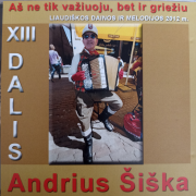 AŠ NE TIK VAŽIUOJU, BET IR GRIEŽIU XIII DALIS