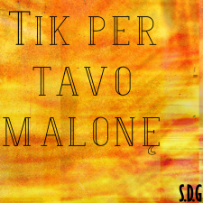 Tik per Tavo malonę