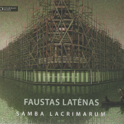 Faustas Latėnas. Samba Lacrimarum