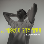 JEIGU NE TU (Singlas)