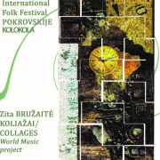 Festivalio „POKROVSKIJE KOLOKOLA“ World music projektai: ZITA BRUŽAITĖ „KOLIAŽAI“