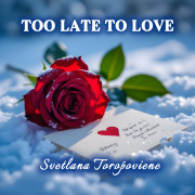 TOO LATE TOO LOVE (Singlas)