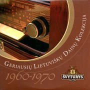 GERIAUSIŲ LIETUVIŠKŲ DAINŲ KOLEKCIJA 1960-1970