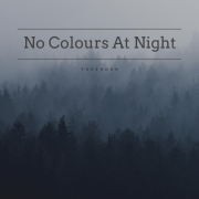 NO COLOURS AT NIGHT (Singlas)