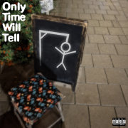 ONLY TIME WILL TELL, PT. 1 (Singlas)