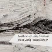 BALTICS SOUNDS. ORGANIC GEOMETRY (FOR JULIA JANUS)