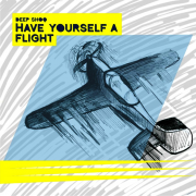 HAVE YOURSELF A FLIGHT (EP)