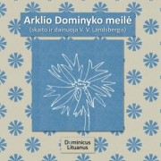 ARKLIO DOMINYKO MEILĖ