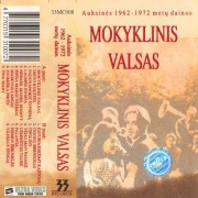 MOKYKLINIS VALSAS - AUKSINĖS 1962-1972 M. DAINOS