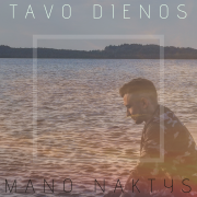 TAVO DIENOS, MANO NAKTYS (Singlas)