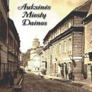 AUKSINĖS MIESTŲ DAINOS