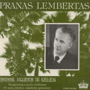 DAINOS, MUZIKA IR GĖLĖS (PRANAS LEMBERTAS)