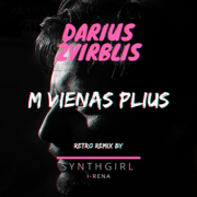 M VIENAS PLIUS (Synthpop Remix)