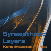 SYNAESTHETIC LAYERS