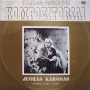 KAMERINĖ MUZIKA. CHORAI (JUOZAS KAROSAS)