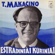 T. Makačino Estradiniai Kūriniai