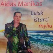 Aidas Manikas -,,Leisk ištarti myliu''.